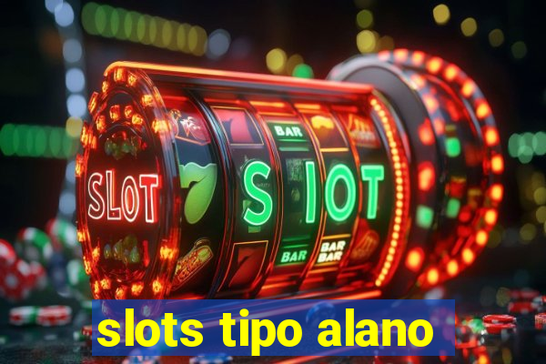 slots tipo alano